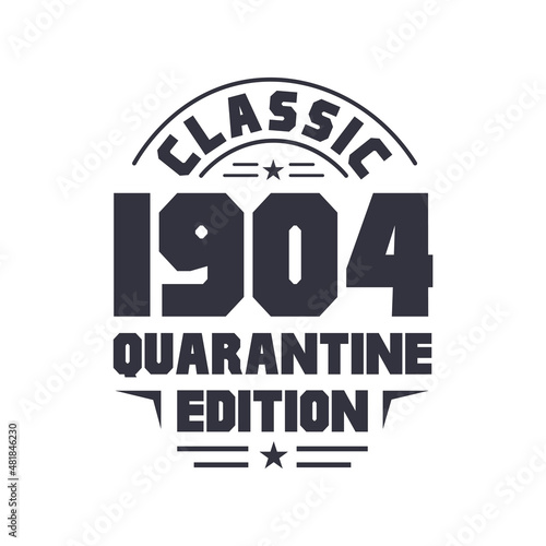 Born in 1904 Vintage Retro Birthday, Classic 1904 Quarantine Edition
