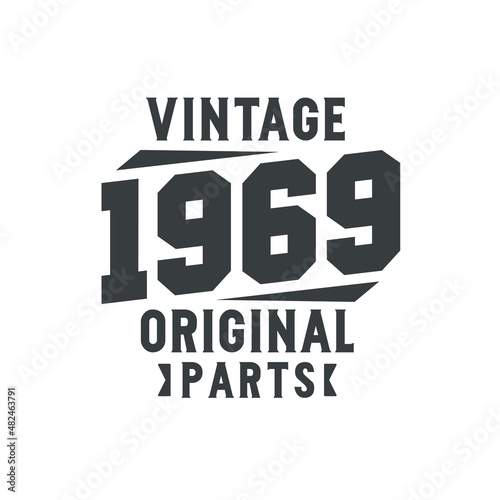 Born in 1969 Vintage Retro Birthday, Vintage 1969 Original Parts