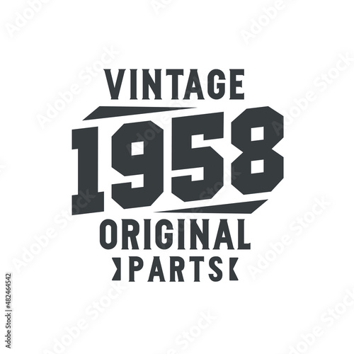 Born in 1958 Vintage Retro Birthday, Vintage 1958 Original Parts