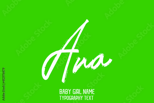 Ana Baby Girl Name in Stylish Cursive Brush Typography Text on Green Background