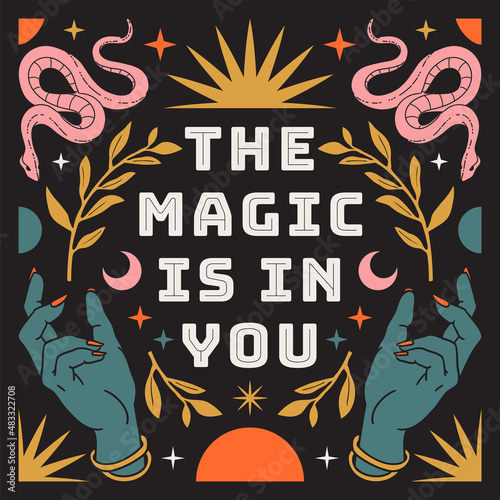 The magic is in you. Boho mystical poster with inspirational quote trendy bohemian celestial style.