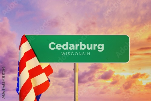 Cedarburg - Wisconsin/USA. Road or City Sign. Flag of the united states. Sunset Sky.