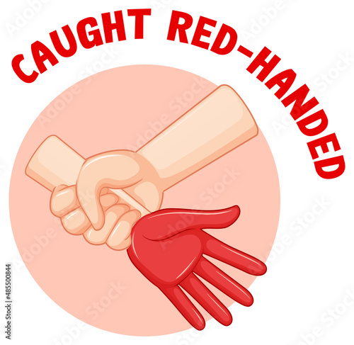 English idiom with caught red-handed