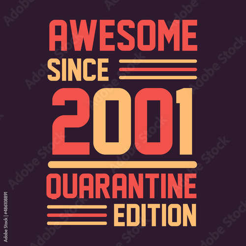 Awesome since 2001 Quarantine Edition. 2001 Vintage Retro Birthday