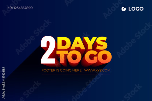 Two days Left, 2 days to go. 3D Vector typographic design. days countdown. Two days to go. sale price offer, 2 days only.