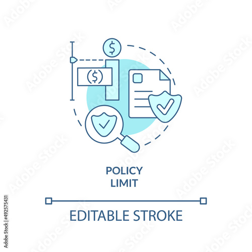 Policy limit turquoise concept icon. Highest amount of coverage. Insurance component abstract idea thin line illustration. Isolated outline drawing. Editable stroke. Arial, Myriad Pro-Bold fonts used