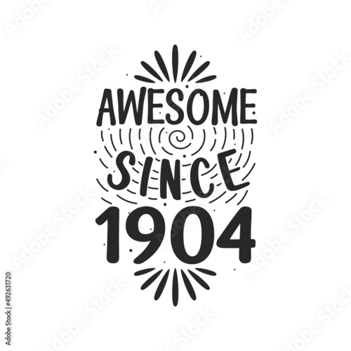 Born in 1904 Vintage Retro Birthday, Awesome since 1904