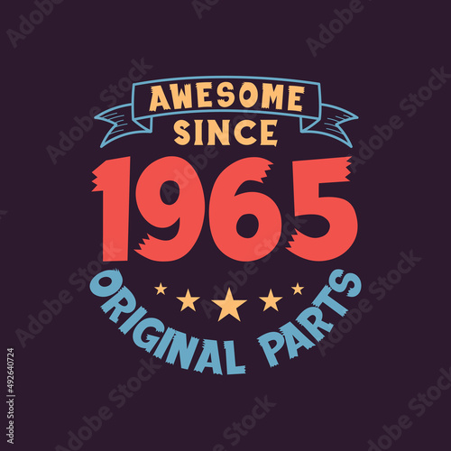 Awesome since 1965 Original Parts. 1965 Vintage Retro Birthday