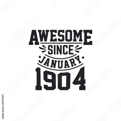 Born in January 1904 Retro Vintage Birthday, Awesome Since January 1904