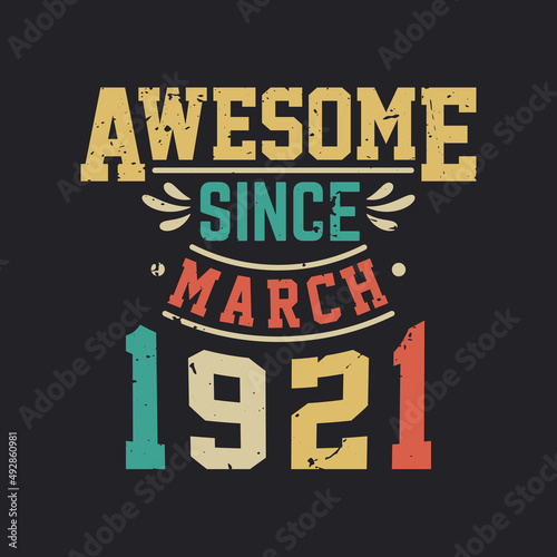 Awesome Since March 1921. Born in March 1921 Retro Vintage Birthday