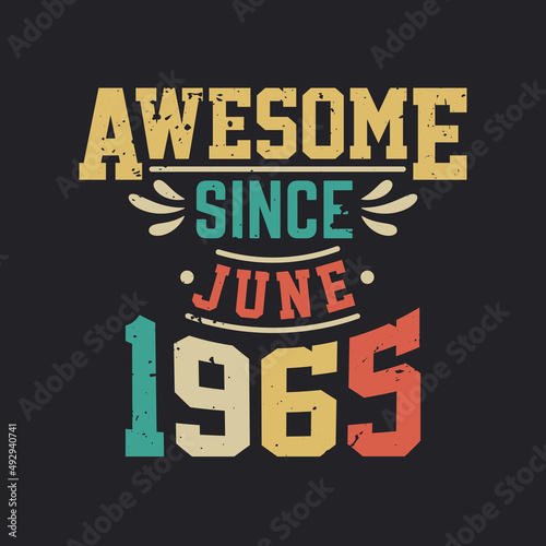 Awesome Since June 1965. Born in June 1965 Retro Vintage Birthday