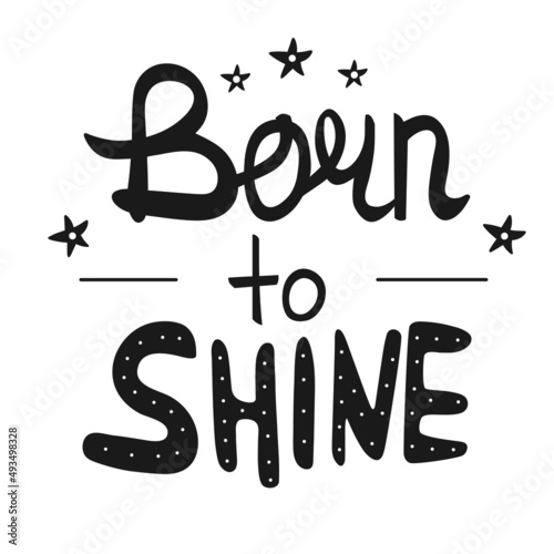 Printable motivational black and white lettering poster with phrase born to shine