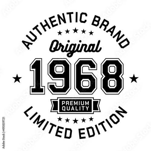 1968 Authentic brand. Apparel fashion design. Graphic design for t-shirt. Vector and illustration.