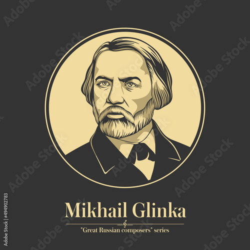 Great Russian composer. Mikhail Glinka was the first Russian composer to gain wide recognition within his own country and is often regarded as the fountainhead of Russian classical music.