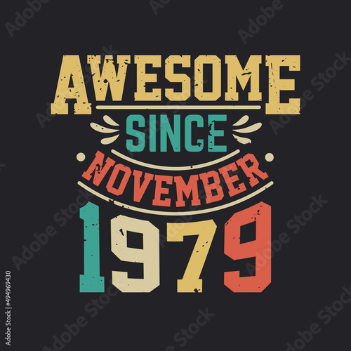 Awesome Since November 1979. Born in November 1979 Retro Vintage Birthday