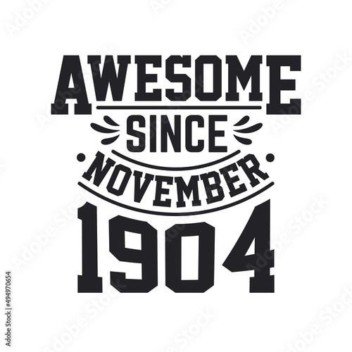 Born in November 1904 Retro Vintage Birthday, Awesome Since November 1904