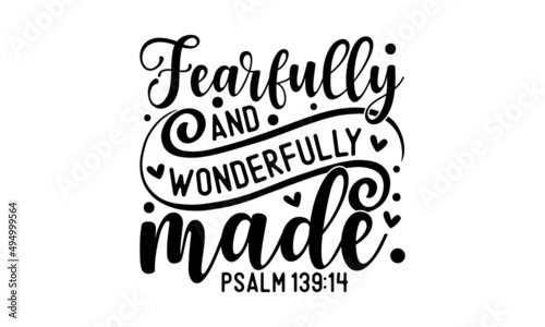 Fearfully & wonderfully made. psalm 139 14 - Motivational Quote for Fitness. Creative sports poster concept. This illustration can be used as a print on T-shirts. Good for the monochrome religious vin
