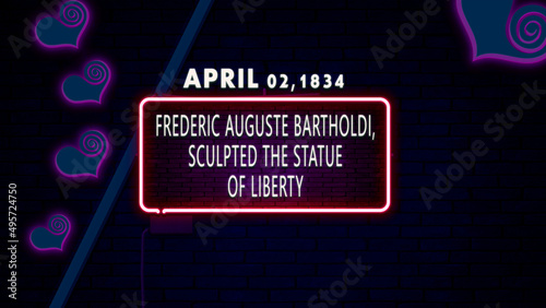 April 02, 1834 - Frederic Auguste Bartholdi, sculpted the Statue of Liberty, brithday noen text effect on bricks background