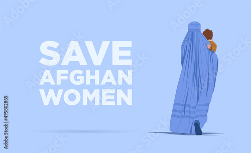 An Afghan woman in a burqa or burka with a child goes in search of freedom. Flight from the war. Refugee poster concept. Save Afghan women and children from violence and terrorism 
