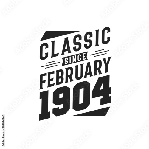 Born in February 1904 Retro Vintage Birthday, Classic Since February 1904