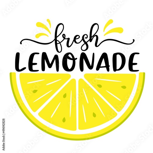 Vector illustration with quote Fresh Lemonade and half slice of lemon on white background. Summer exotic fresh drink. Home made Lemonade, poster, template.