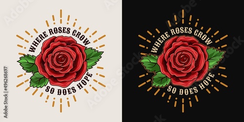 Label with vintage red rose, leaves, radial rays, quote about hope. View from above on dark and light background. Bright vector illustration for T-shirt design.