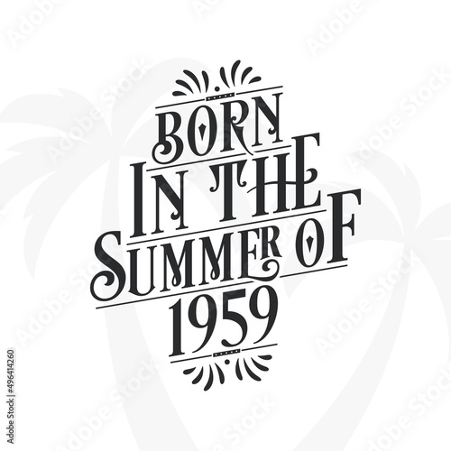 Born in the summer of 1959, Calligraphic Lettering birthday quote