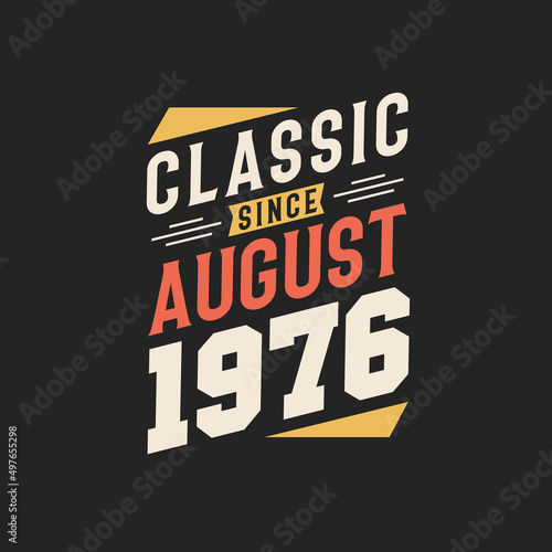 Classic Since August 1976. Born in August 1976 Retro Vintage Birthday