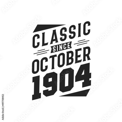 Born in October 1904 Retro Vintage Birthday, Classic Since October 1904