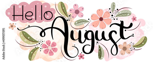 Hello August on ornaments. Hello AUGUST month vector with flowers and leaves. Decoration floral. Illustration month August 