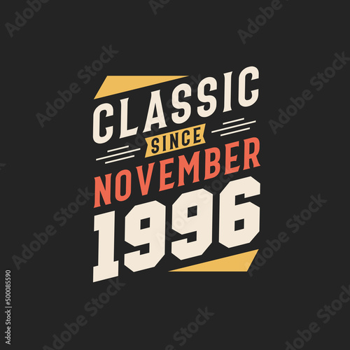 Classic Since November 1996. Born in November 1996 Retro Vintage Birthday