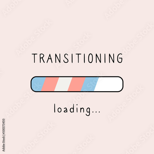 Square banner with loading bar with transgender flag colors. Card with Transitioning loading slogan for trans people support. Gender Identity and Expression. LGBTQ pride month. Vector illustration.