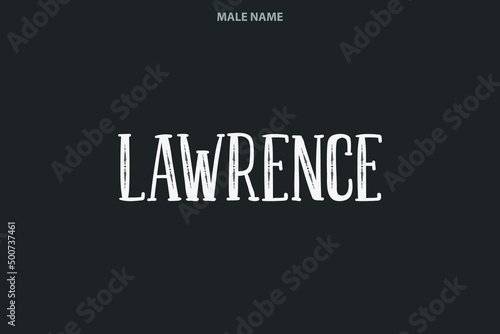 Boy Name Lawrence in Stylish Grunge Bold Typography Text Sign