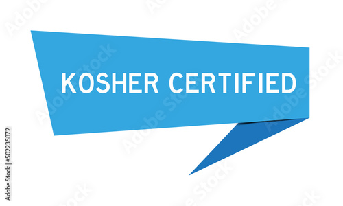 Blue color paper speech banner with word kosher certified on white background