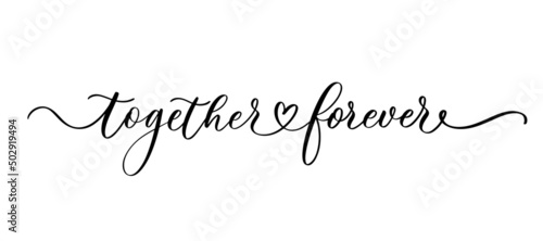 Together forever handwritten typography lettering. Happy Valentines Day calligraphy inscription.