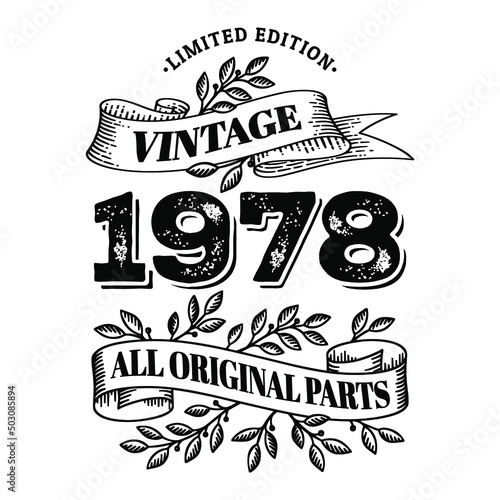 1978 limited edition vintage all original parts. T shirt or birthday card text design. Vector illustration isolated on white background.