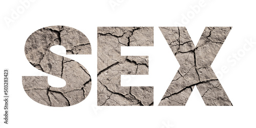 Sex drought and dry spell - absence and lack of sexual life and sexlife because of abstinence and celibacy. Text and dry and arid soil. Isolated on white.