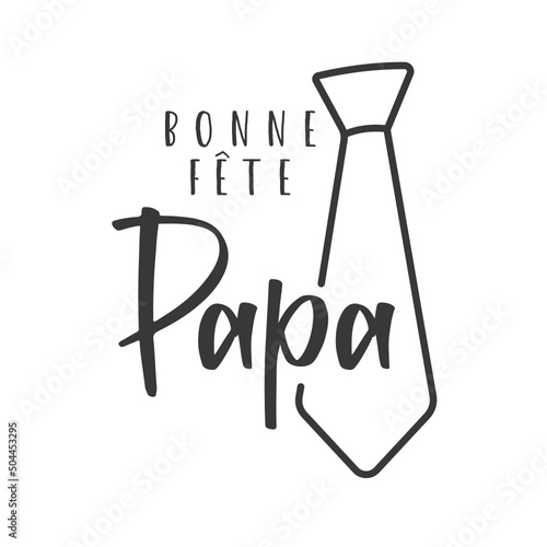 Bonne fête Papa, french text. Happy father's Day. Text and tie. Vector