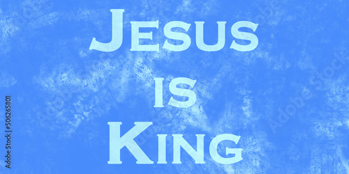 Jesus is King.