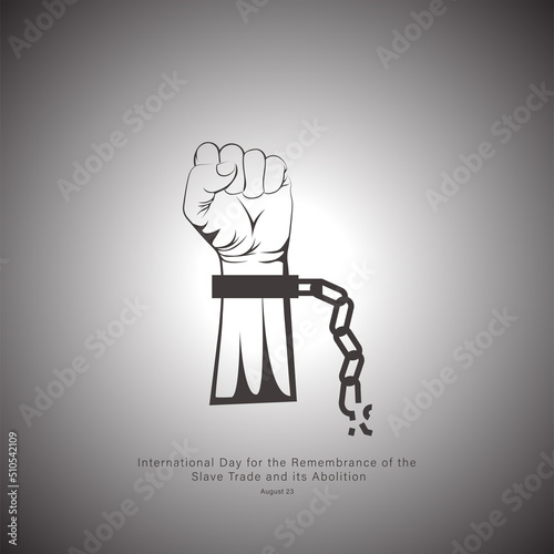 International Day for the Remembrance of the Slave Trade and its Abolition. August 23. Victory over slavery. Remember Slavery. Slavery remembrance day. handcuffed Hand. Raising hands. Fist of hand.