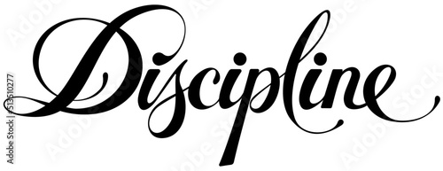 Discipline - custom calligraphy text