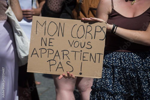 Strasbourg - France - 2 July 2022 - Women protesting for the free abortion with placard in french : mon corps ne vous appartient pas, in english : my body does not belong to you