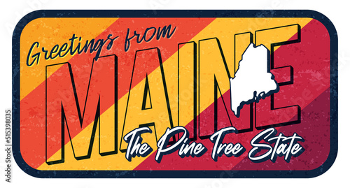 Greeting from maine vintage rusty metal sign vector illustration. Vector state map in grunge style with Typography hand drawn lettering
