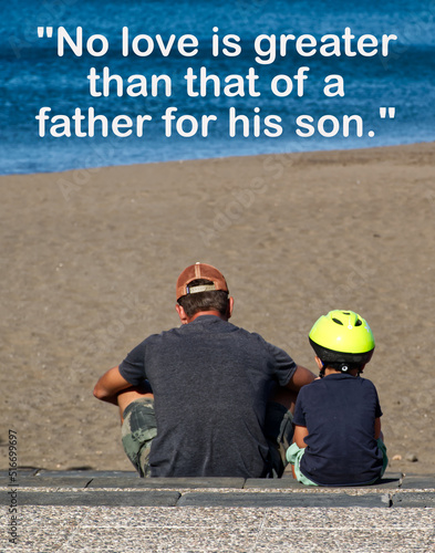 No love is greater than that of a father for his son. Inspirational and motivational Quote.