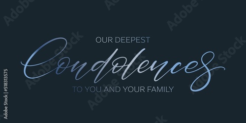 Our deepest condolences to you and your family card. Handwritten blue gradient vector text on dark background. Condolence message.