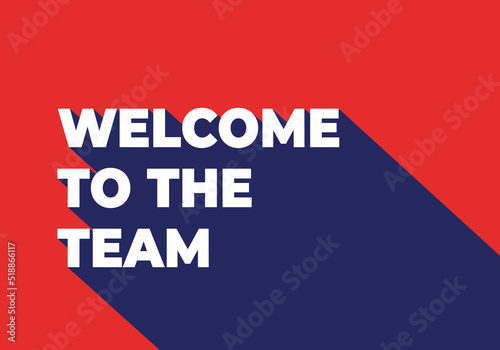 Welcome to the team. Text with long shadow. Simple minimal typography banner vector illustration