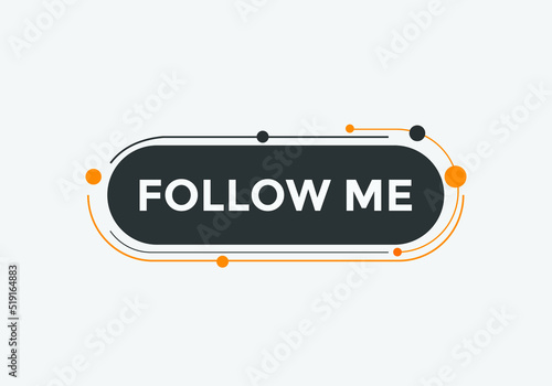 Follow me text button. Follow me speech bubble. Follow me sign icon. 