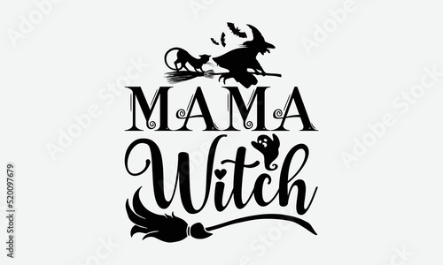 Mama Witch - Halloween t shirt design, Hand drawn lettering phrase isolated on white background, Calligraphy graphic design typography element, Hand written vector sign, svg