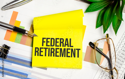 Business photo showes printed text federal retirement