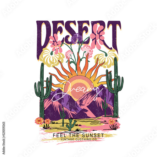 desert dreaming, feel the sunset, vintage clothing, Sunrise the Desert Vibes in Arizona, Desert vibes vector graphic print design for apparel, stickers, posters, background and others. Outdoor western